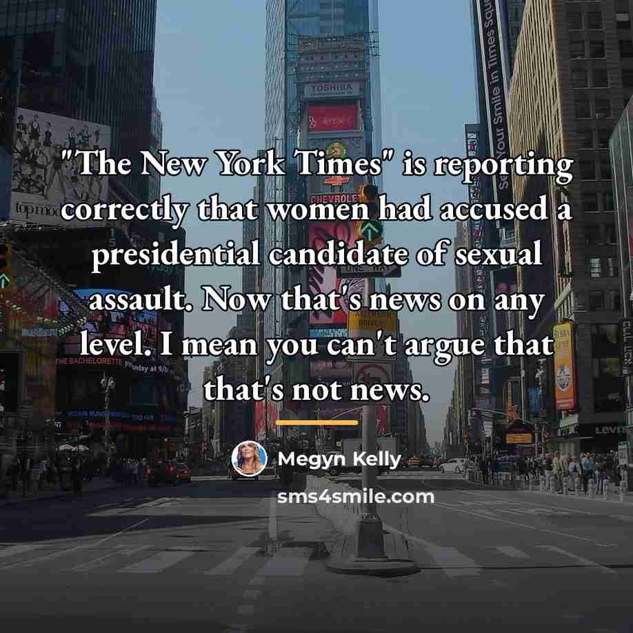 “"The New York Times" is reporting correctly that women had…” quote by Megyn Kelly
