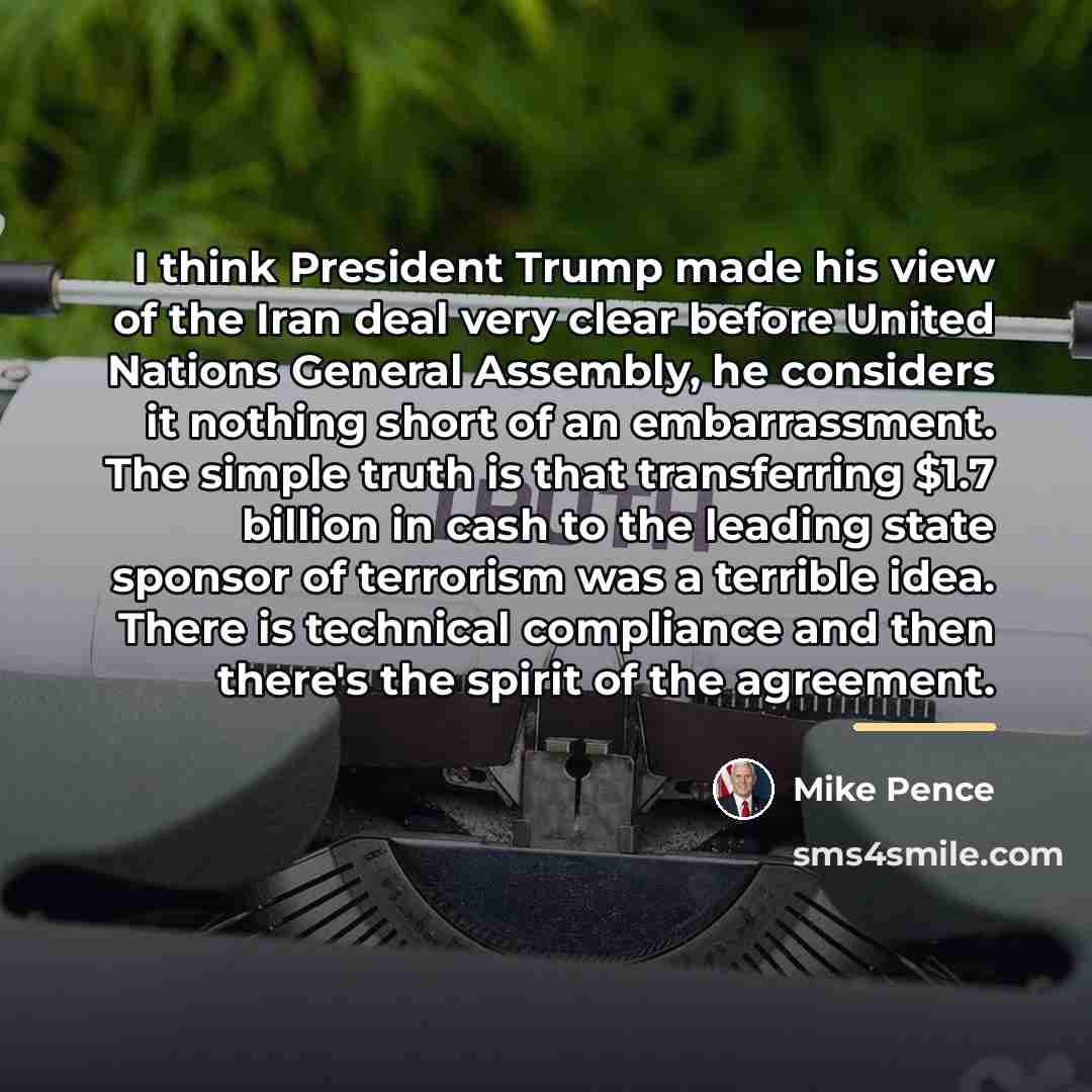 “I think President Trump made his view of the Iran…” quote by Mike Pence