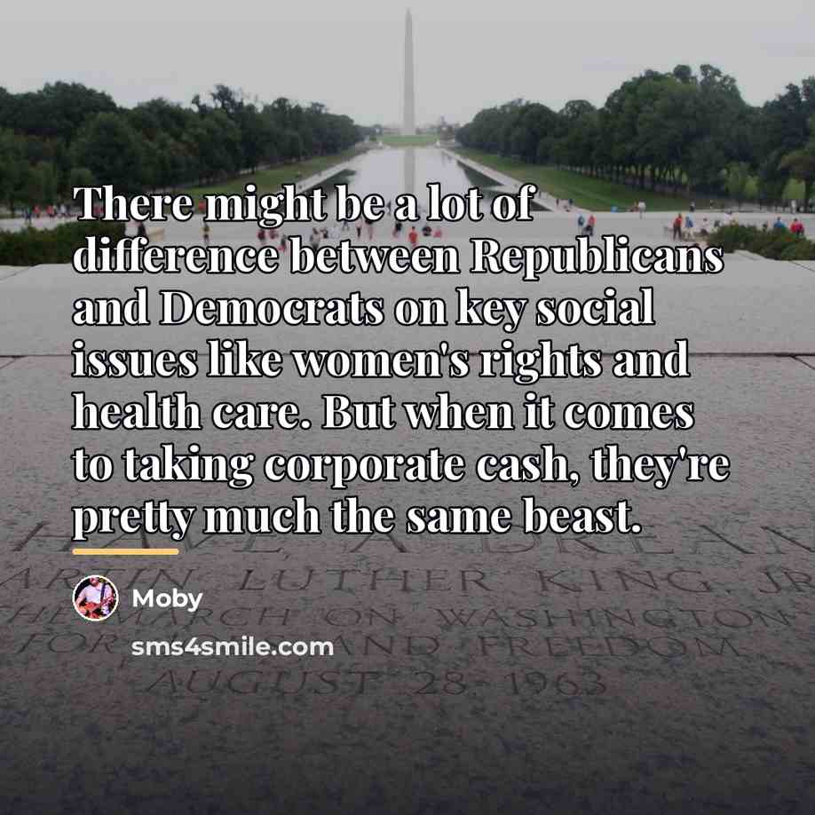 “There might be a lot of difference between Republicans and…” quote by Moby