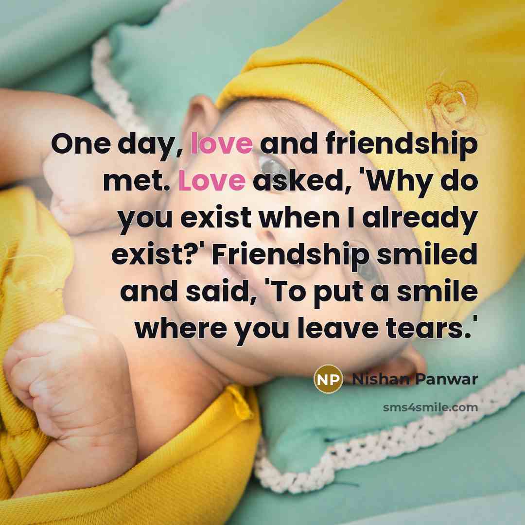 “One day, love and friendship met. Love asked, 'Why do…” quote by Nishan Panwar