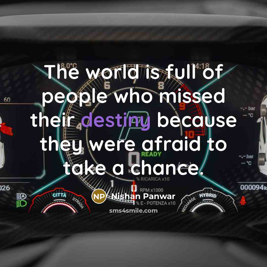 “The world is full of people who missed their destiny…” quote by Nishan Panwar