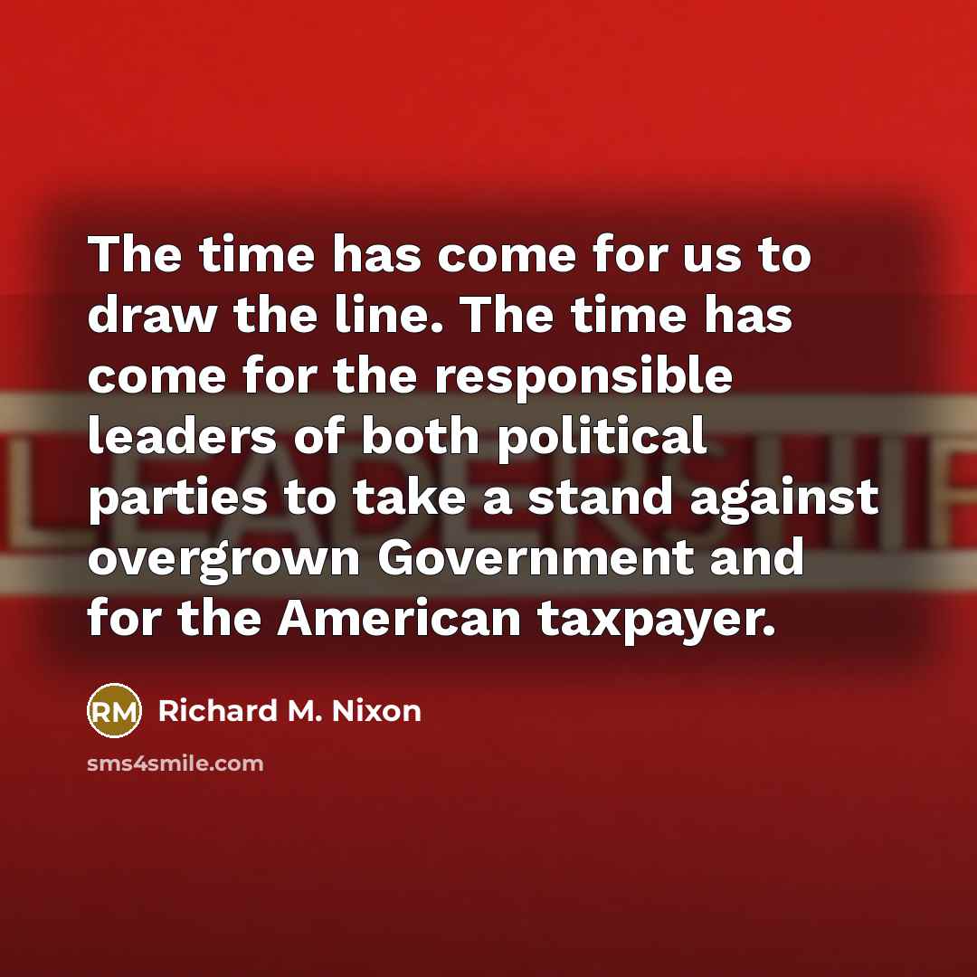 “The time has come for us to draw the line.…” quote by Richard M. Nixon
