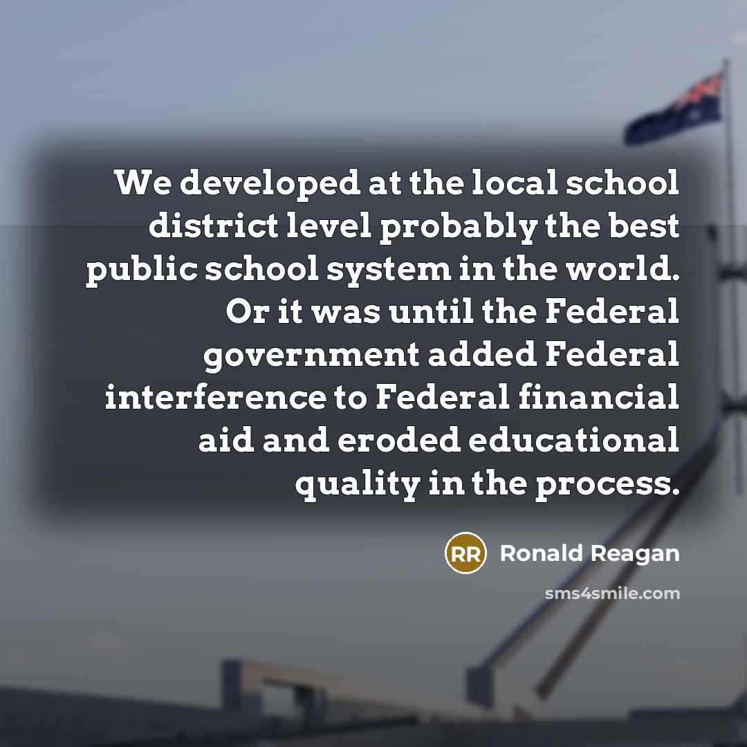 “We developed at the local school district level probably the…” quote by Ronald Reagan
