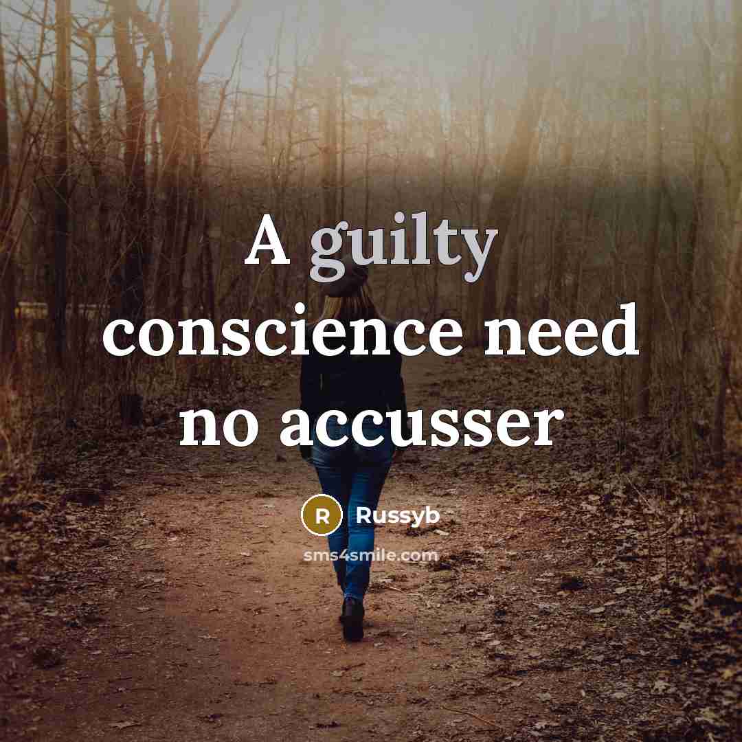 “A guilty conscience need no accusser” quote by Russyb