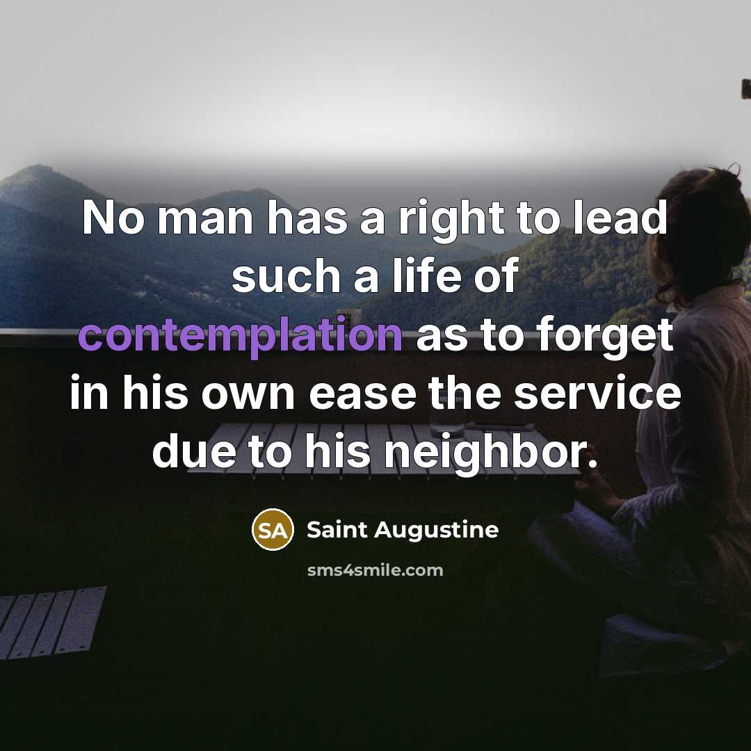 “No man has a right to lead such a life…” quote by Saint Augustine