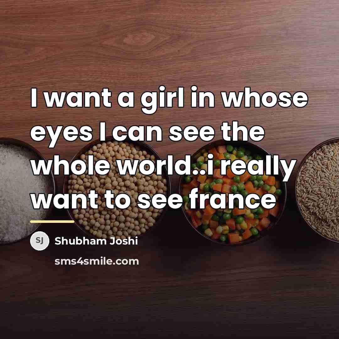 “I want a girl in whose eyes I can see…” quote by Shubham Joshi