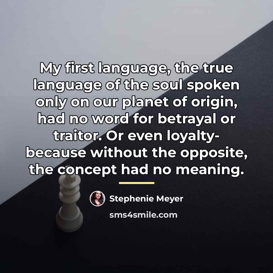 “My first language, the true language of the soul spoken…” quote by Stephenie Meyer