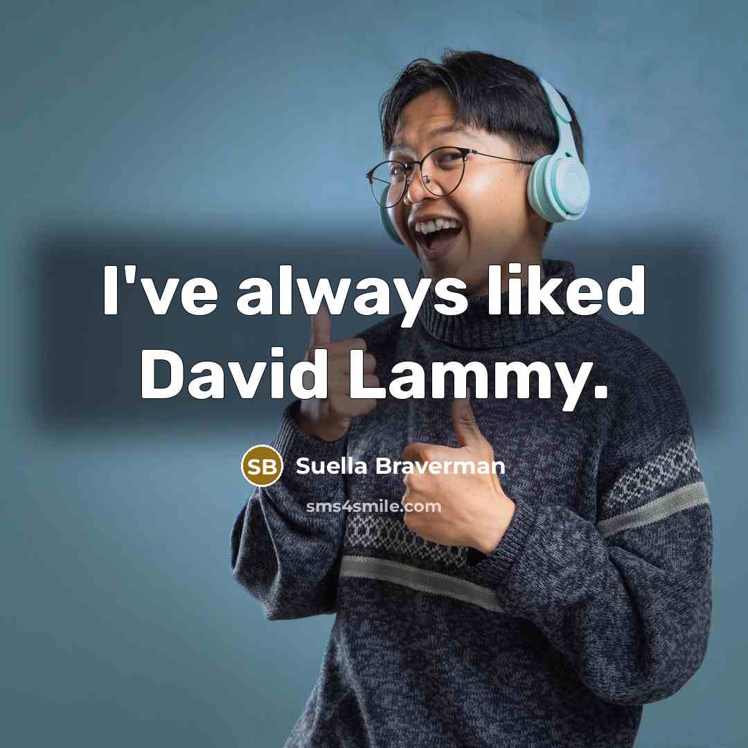 “I've always liked David Lammy.…” quote by Suella Braverman