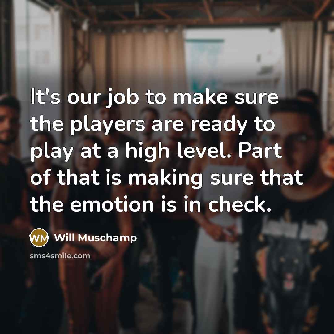 “It's our job to make sure the players are ready…” quote by Will Muschamp