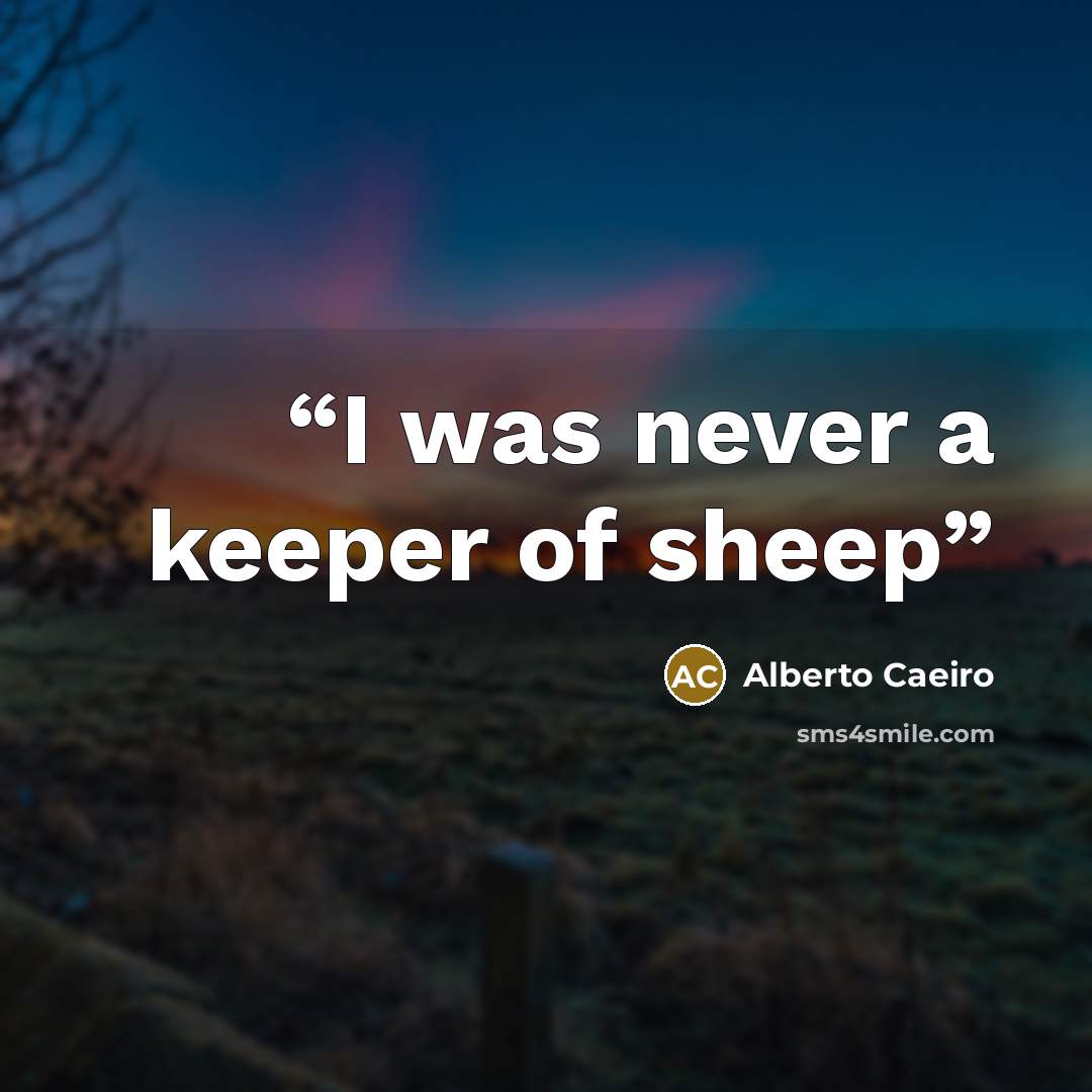 “I was never a keeper of sheep” quote by Alberto Caeiro