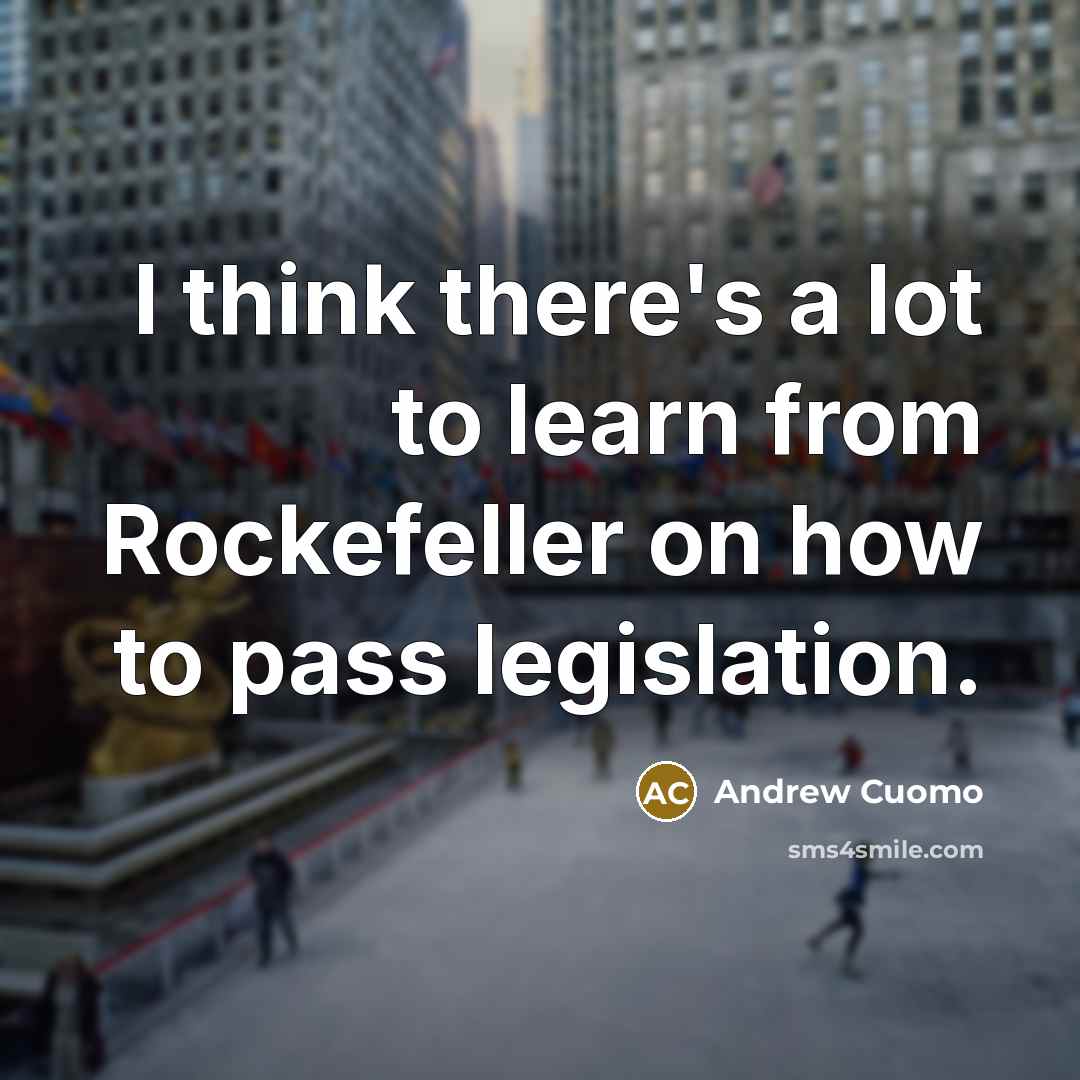“I think there's a lot to learn from Rockefeller on…” quote by Andrew Cuomo