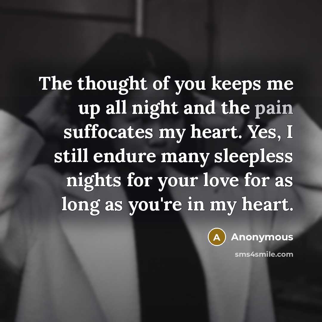 “The thought of you keeps me up all night and…” quote by Anonymous
