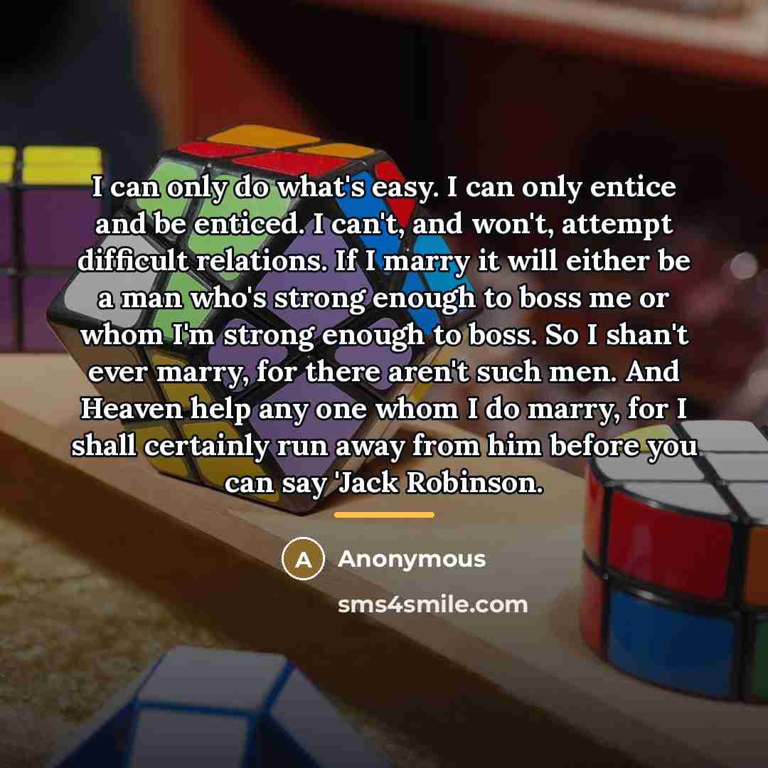 “I can only do what's easy. I can only entice…” quote by Anonymous