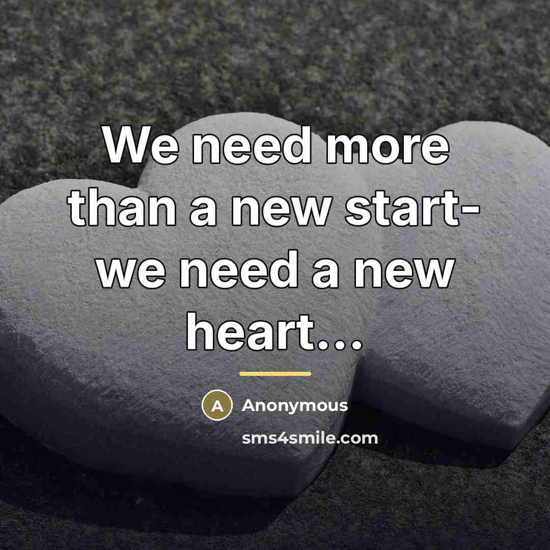 “We need more than a new start- we need a…” quote by Anonymous