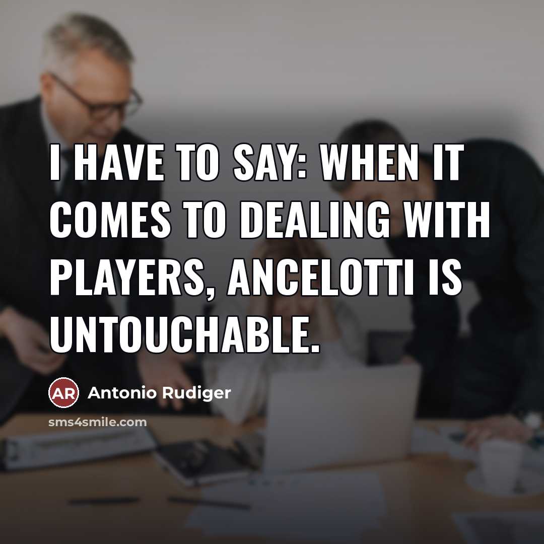 “I have to say: When it comes to dealing with…” quote by Antonio Rudiger