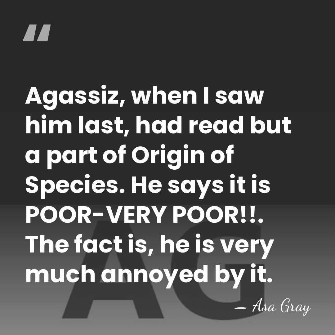 Agassiz, when I saw him last, had read but a part of&hellip; - Asa Gray