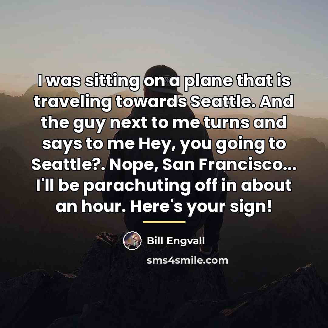 “I was sitting on a plane that is traveling towards…” quote by Bill Engvall