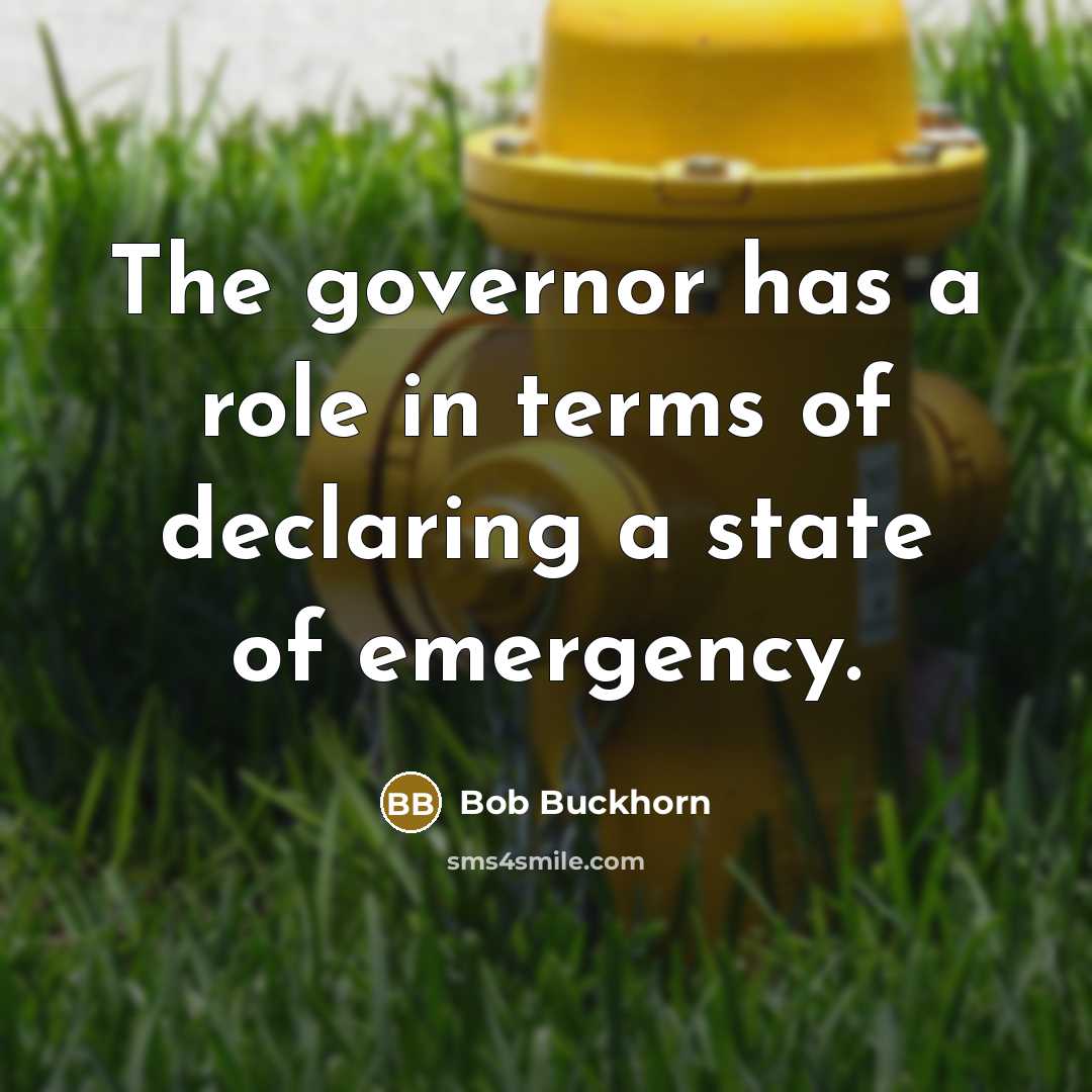 “The governor has a role in terms of declaring a…” quote by Bob Buckhorn