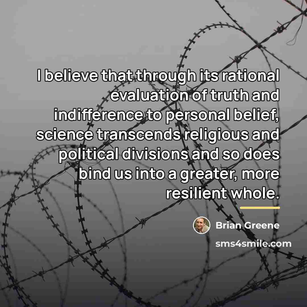 “I believe that through its rational evaluation of truth and…” quote by Brian Greene