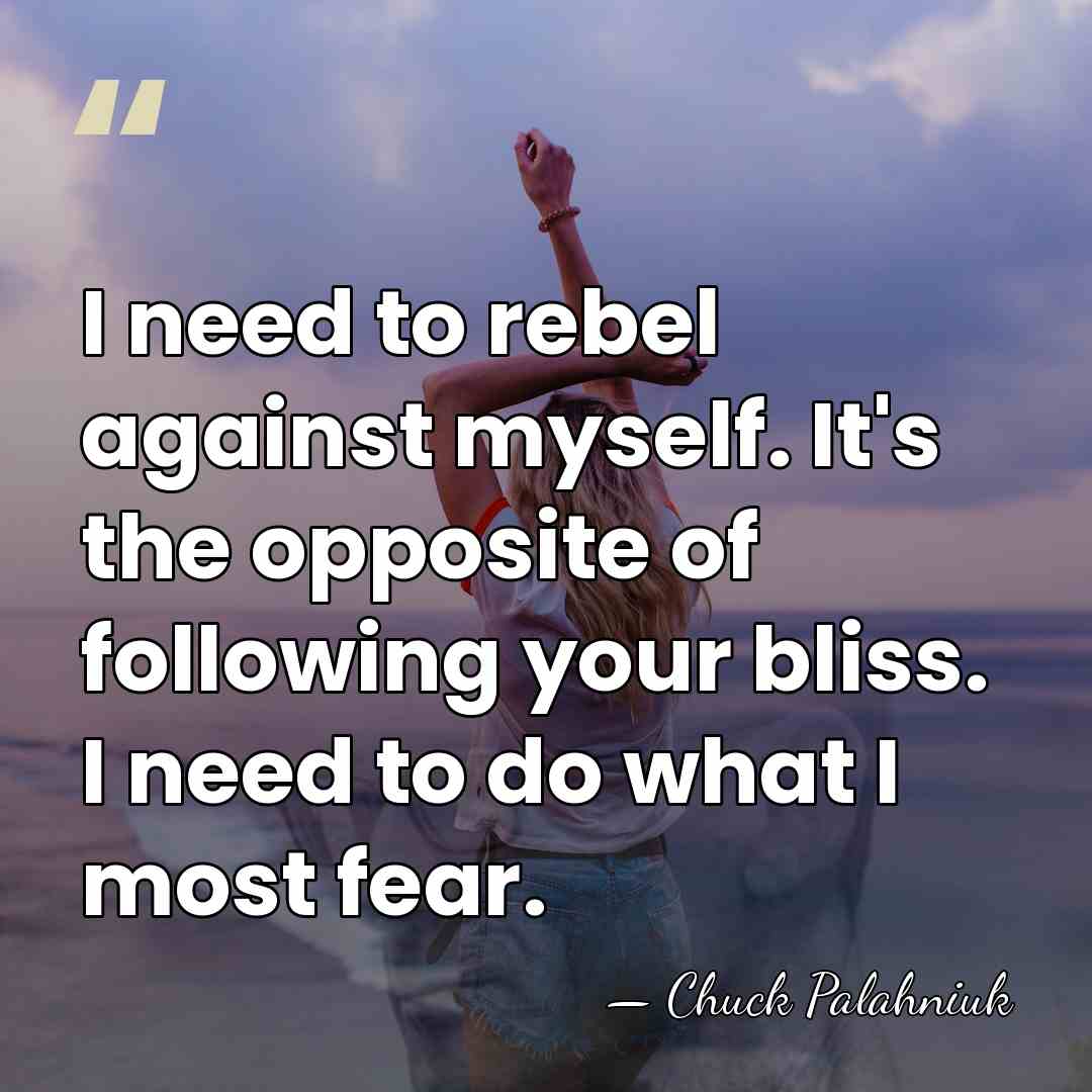 I need to rebel against myself. It's the opposite of following your&hellip; - Chuck Palahniuk