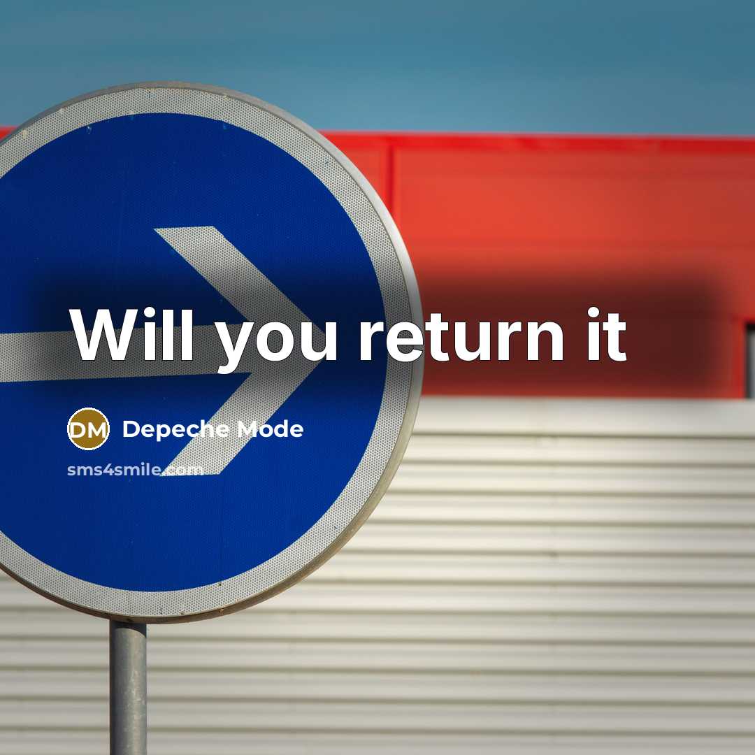 “Will you return it” quote by Depeche Mode