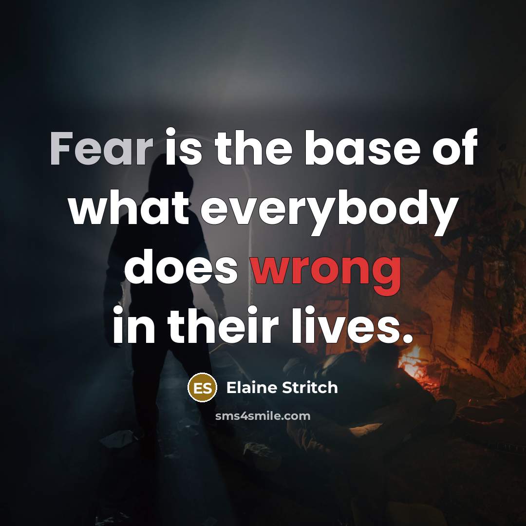 “Fear is the base of what everybody does wrong in…” quote by Elaine Stritch