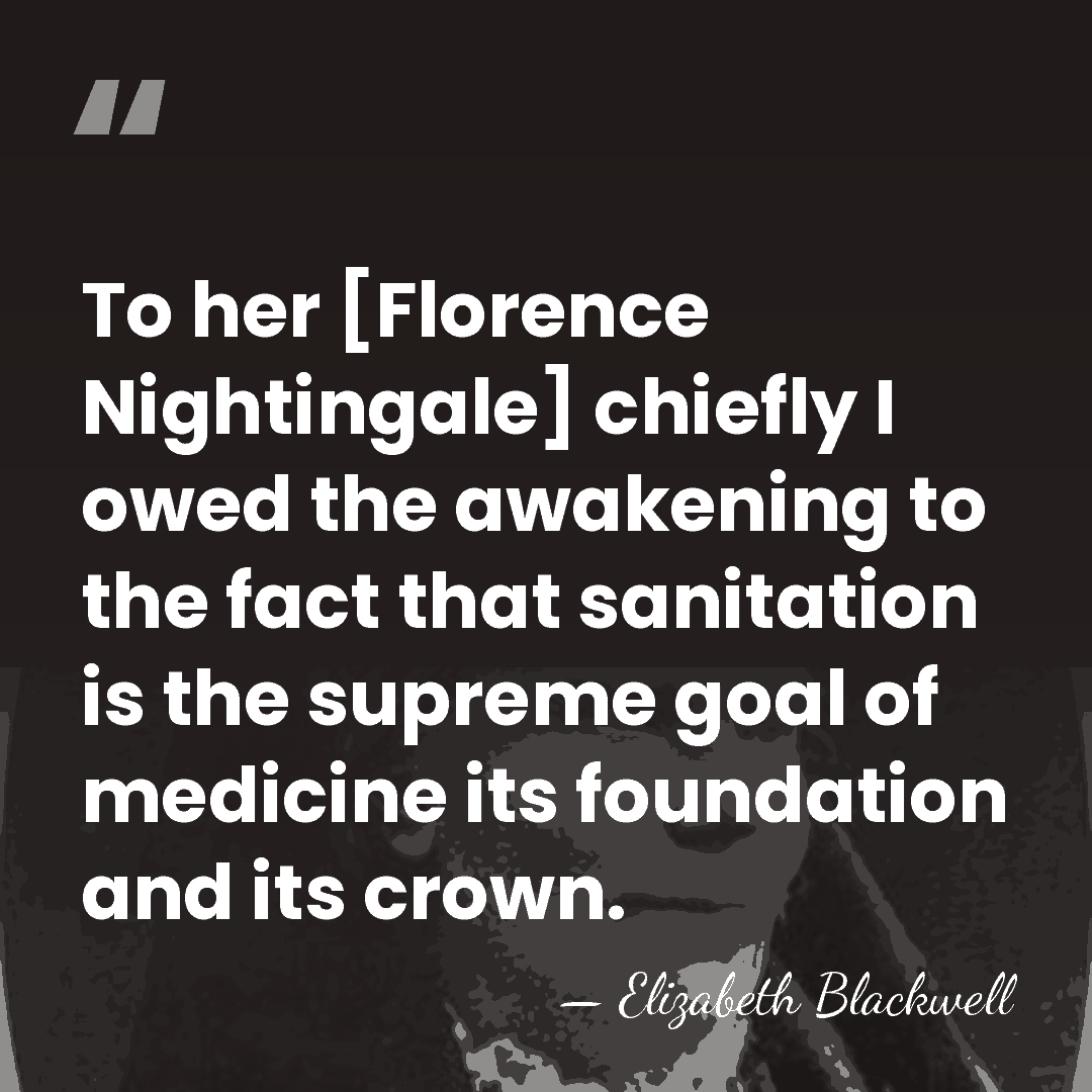 To her [Florence Nightingale] chiefly I owed the awakening to the fact&hellip; - Elizabeth Blackwell