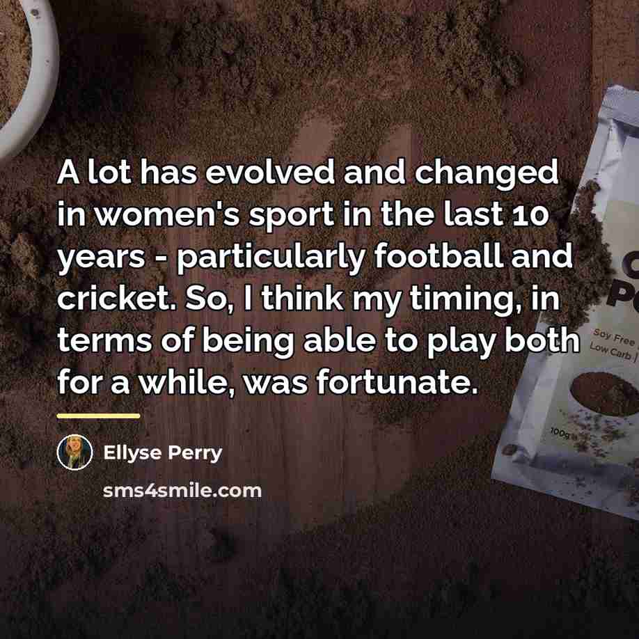 “A lot has evolved and changed in women's sport in…” quote by Ellyse Perry