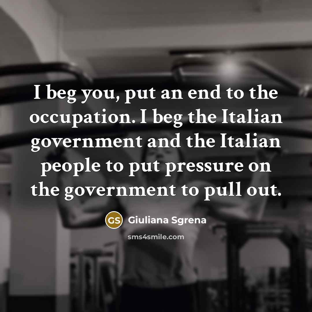 “I beg you, put an end to the occupation. I…” quote by Giuliana Sgrena