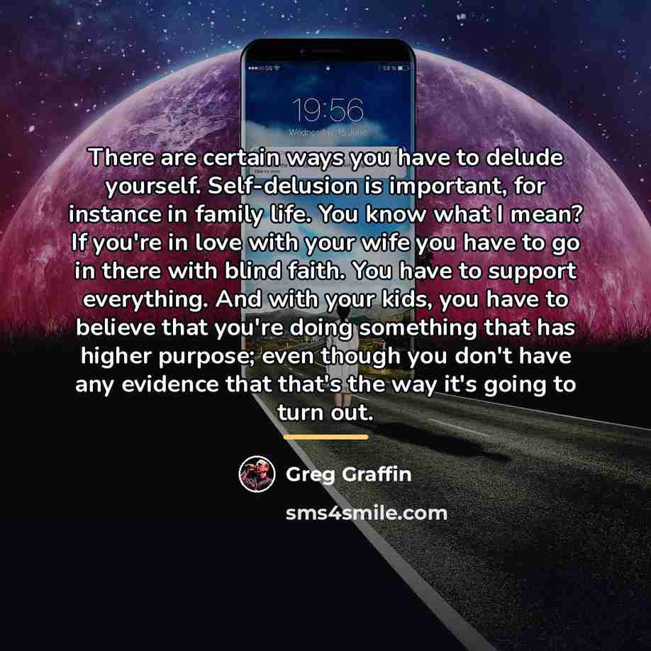 “There are certain ways you have to delude yourself. Self-delusion…” quote by Greg Graffin