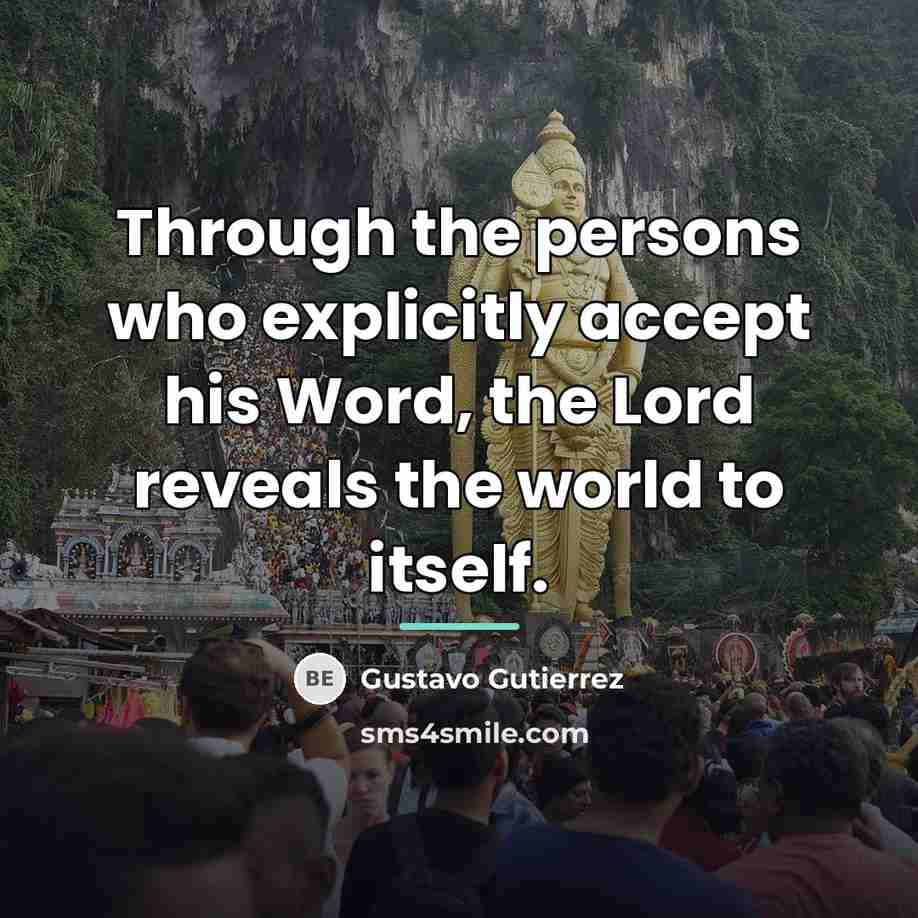 “Through the persons who explicitly accept his Word, the Lord…” quote by Gustavo Gutiérrez