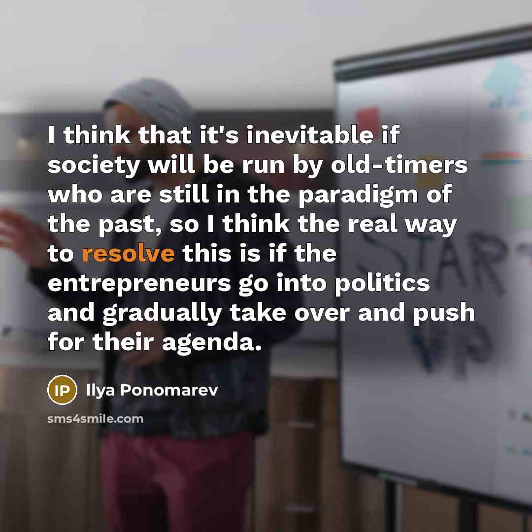 “I think that it's inevitable if society will be run…” quote by Ilya Ponomarev