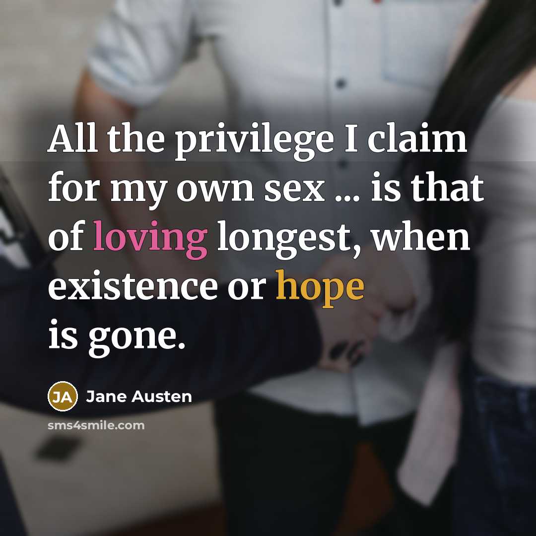 “All the privilege I claim for my own sex ...…” quote by Jane Austen