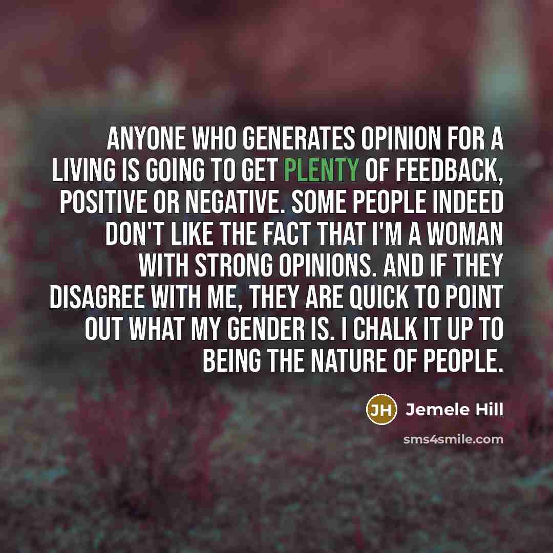 “Anyone who generates opinion for a living is going to…” quote by Jemele Hill