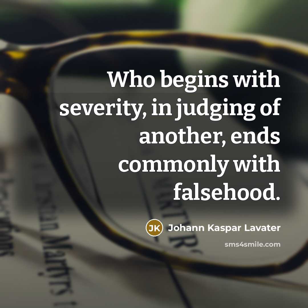 “Who begins with severity, in judging of another, ends commonly…” quote by Johann Kaspar Lavater