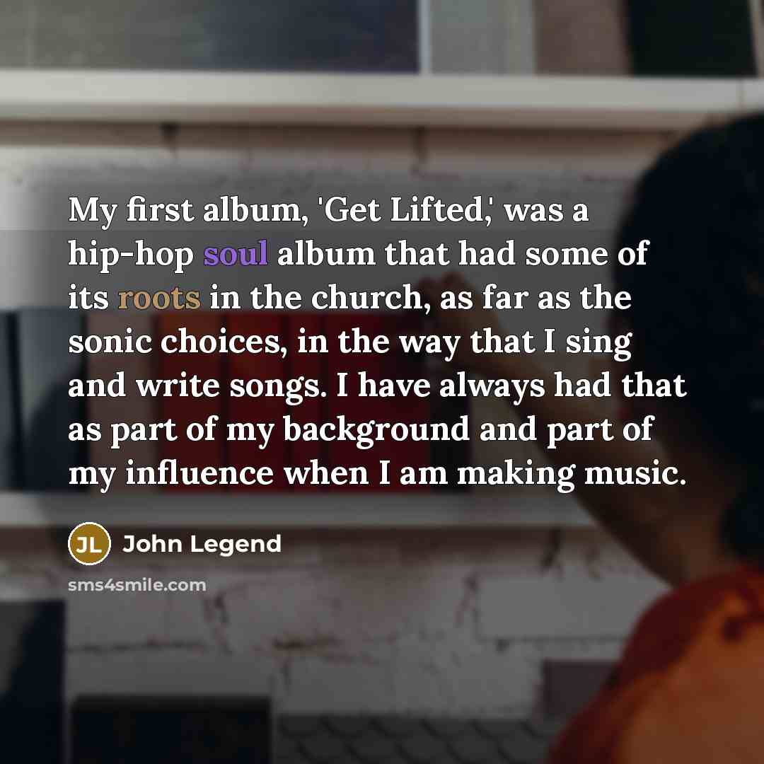 “My first album, 'Get Lifted,' was a hip-hop soul album…” quote by John Legend