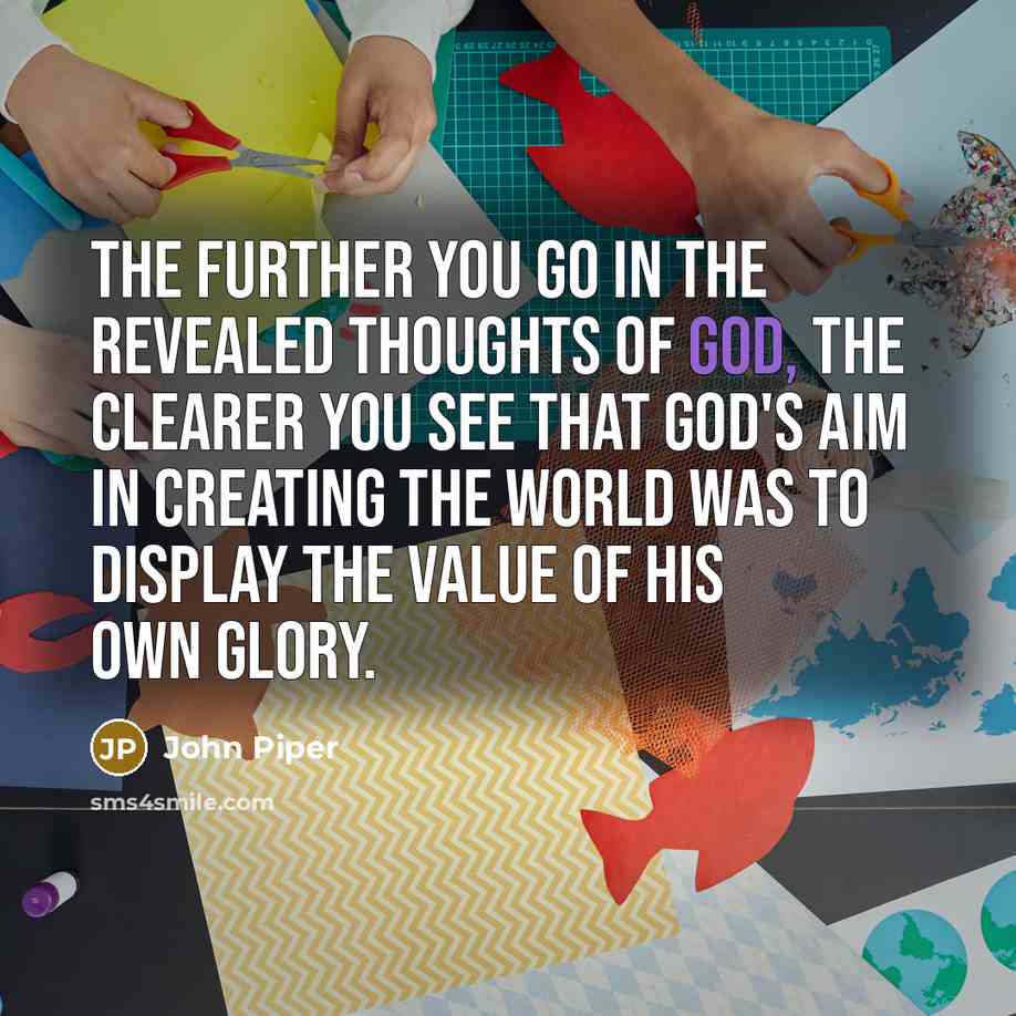 “The further you go in the revealed thoughts of God,…” quote by John Piper