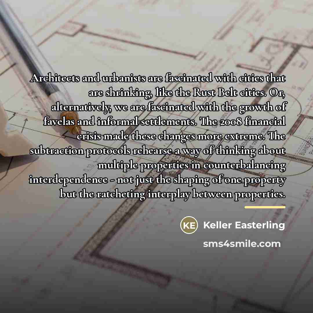 “Architects and urbanists are fascinated with cities that are shrinking,…” quote by Keller Easterling