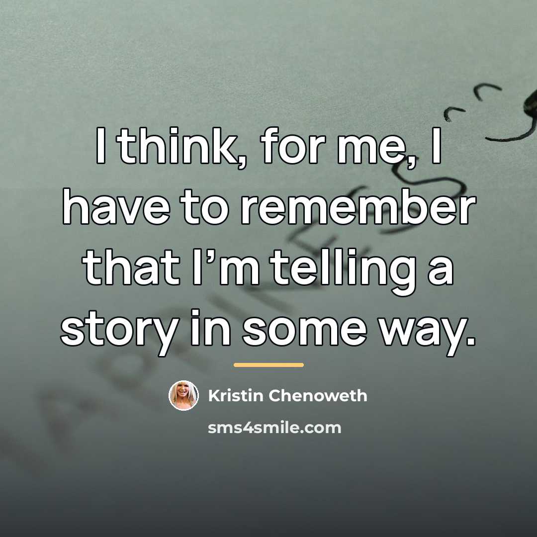 “I think, for me, I have to remember that I'm…” quote by Kristin Chenoweth