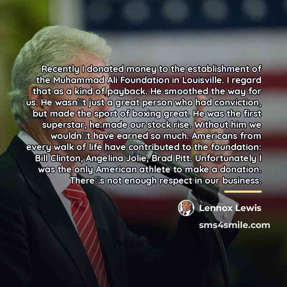 “Recently I donated money to the establishment of the Muhammad…” quote by Lennox Lewis