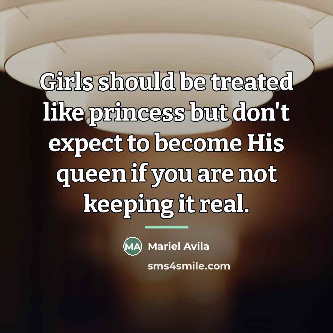 “Girls should be treated like princess but don't expect to…” quote by Mariel Avila