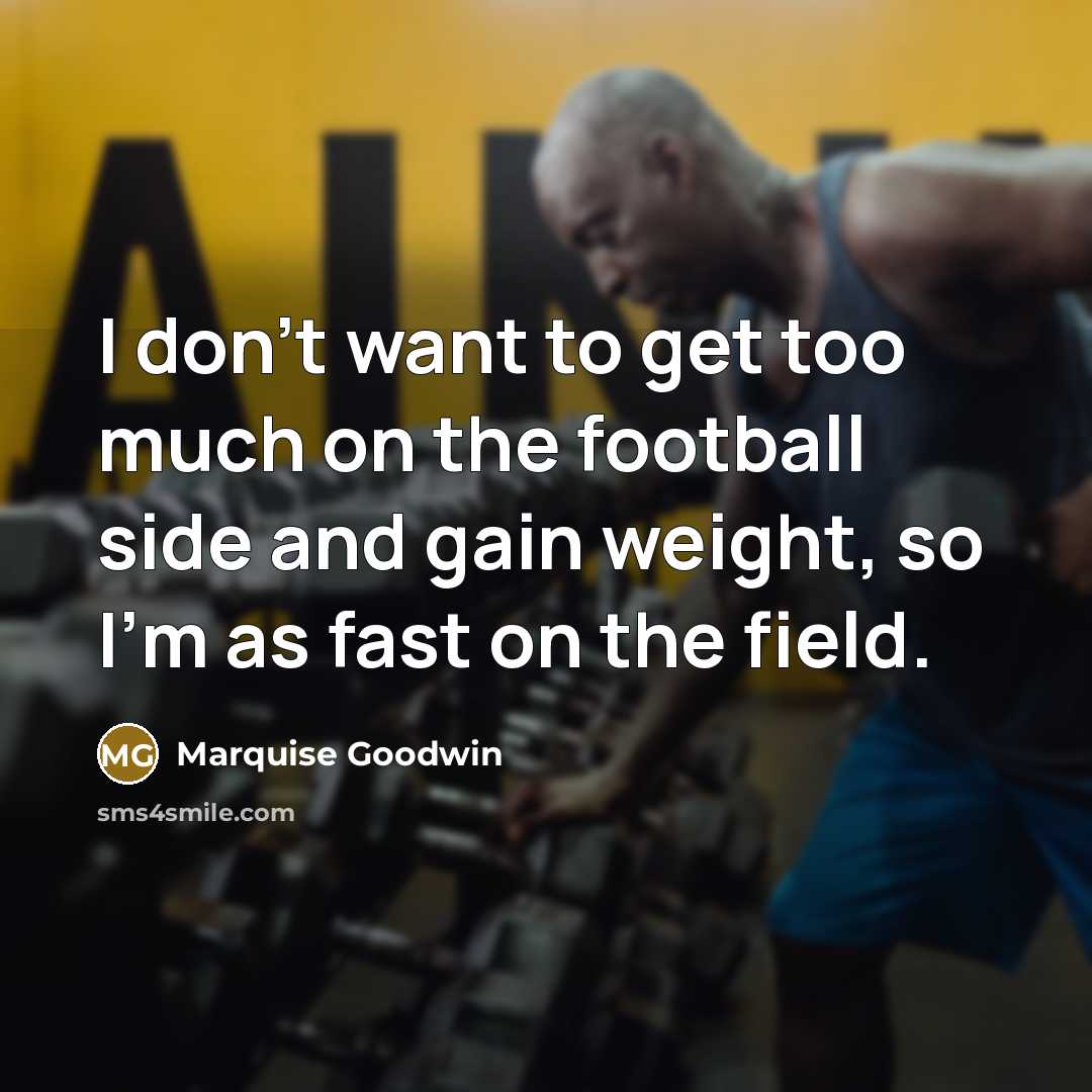 “I don't want to get too much on the football…” quote by Marquise Goodwin