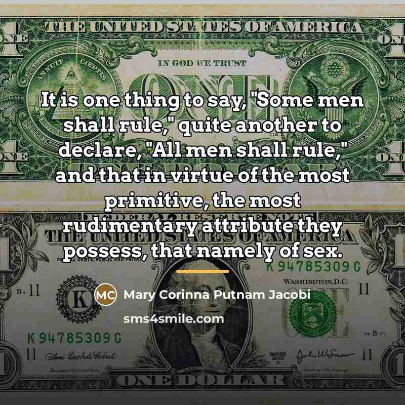 “It is one thing to say, "Some men shall rule,"…” quote by Mary Corinna Putnam Jacobi