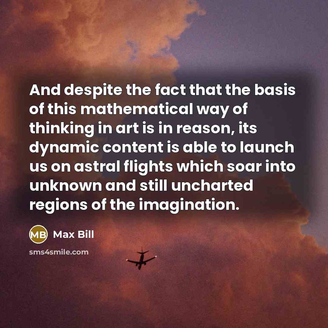 “And despite the fact that the basis of this mathematical…” quote by Max Bill