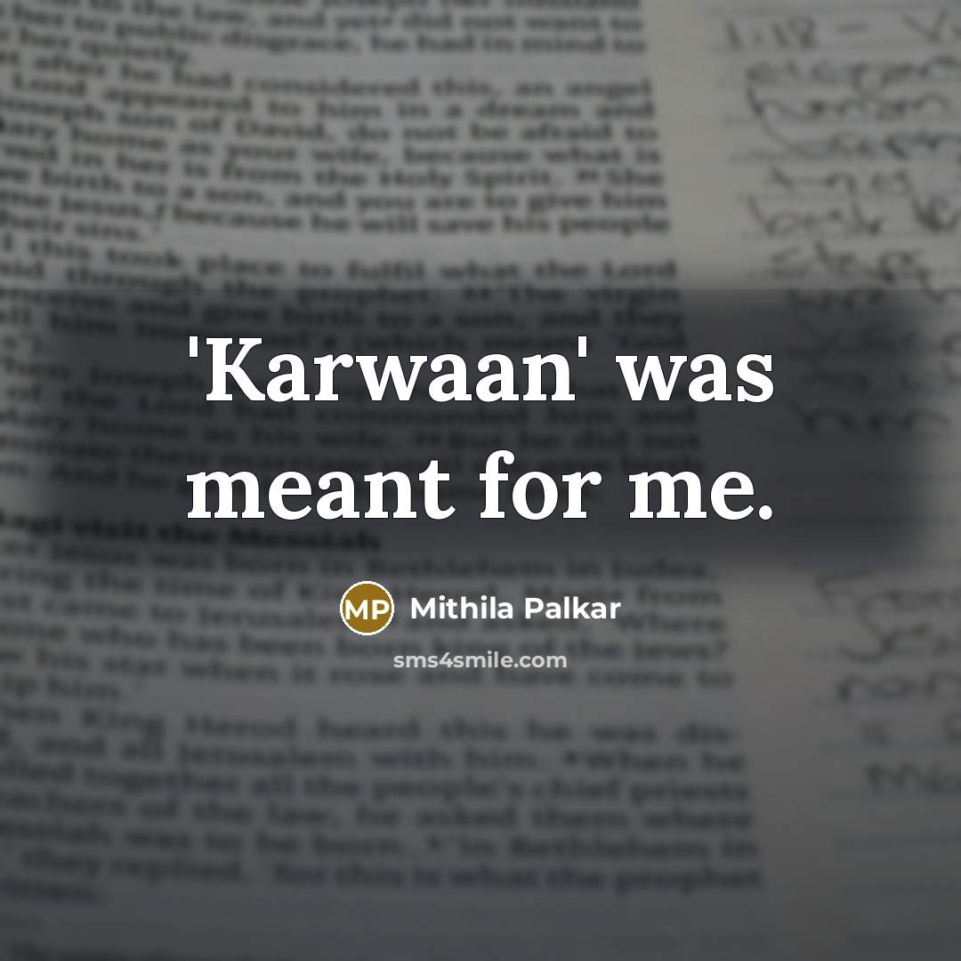 “'Karwaan' was meant for me.…” quote by Mithila Palkar