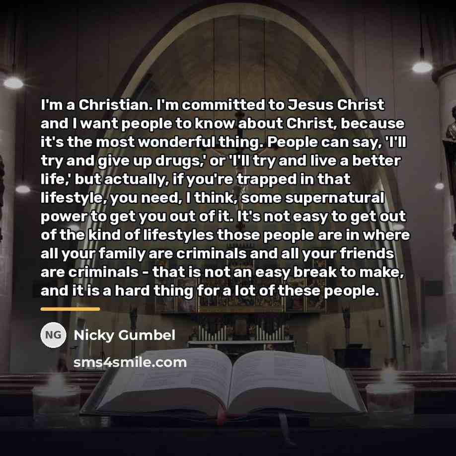 “I'm a Christian. I'm committed to Jesus Christ and I…” quote by Nicky Gumbel