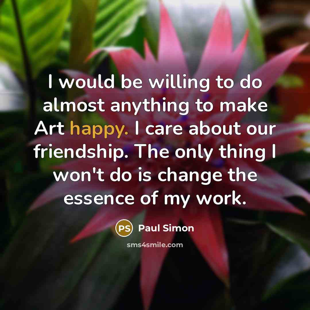 “I would be willing to do almost anything to make…” quote by Paul Simon