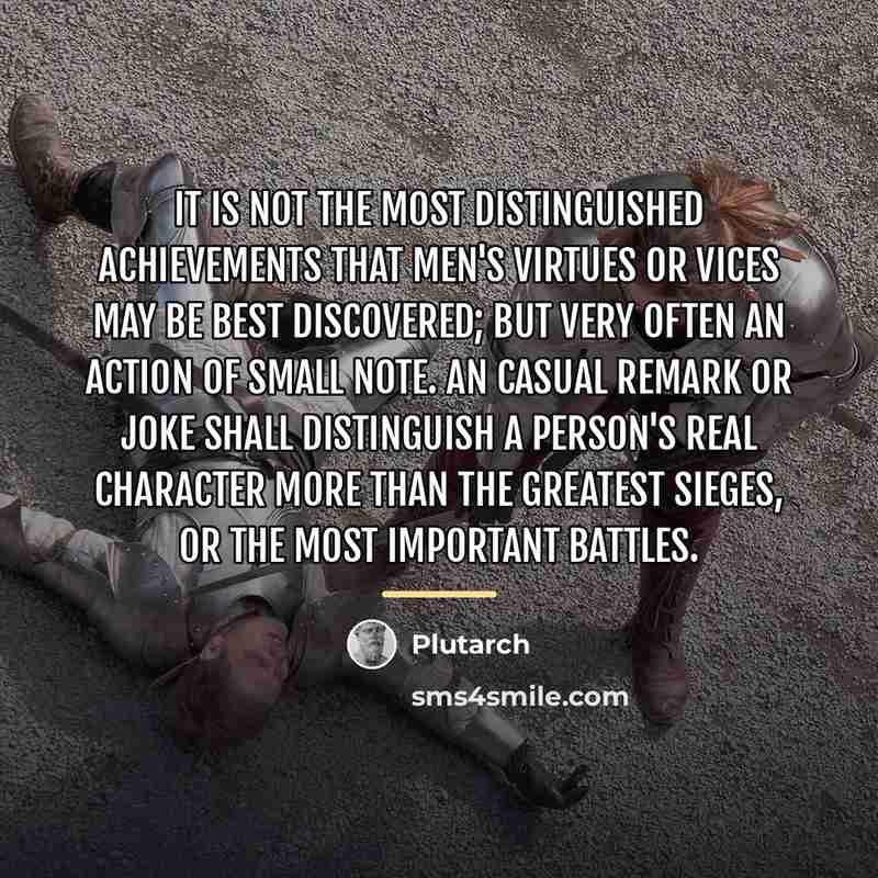 “It is not the most distinguished achievements that men's virtues…” quote by Plutarch