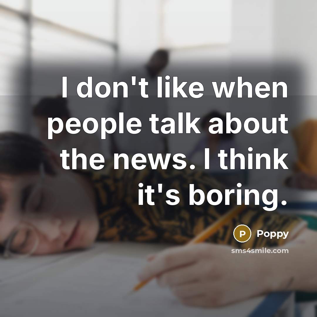 “I don't like when people talk about the news. I…” quote by Poppy