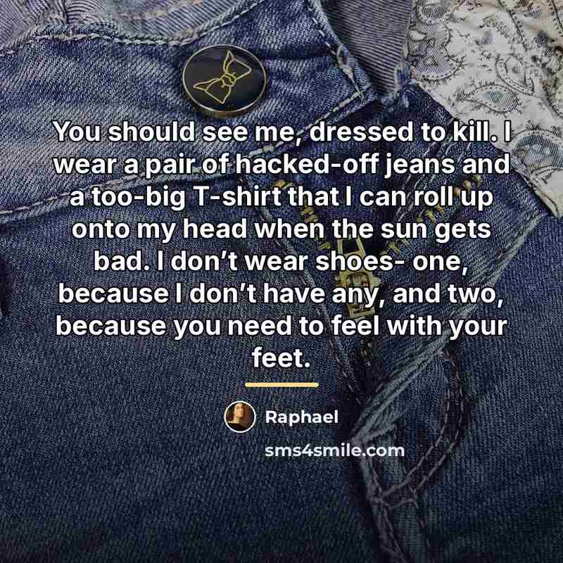 “You should see me, dressed to kill. I wear a…” quote by Raphael
